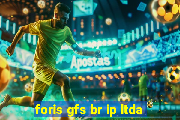 foris gfs br ip ltda